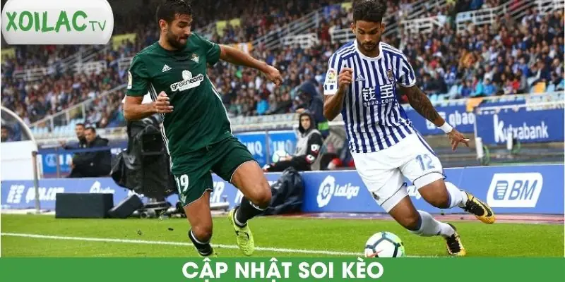 cap-nhat-soi-keo-sociedad-vs-real-betis