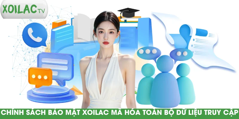 chinh-sach-bao-mat-xoilac-ma-hoa-toan-bo-du-lieu-truy-cap