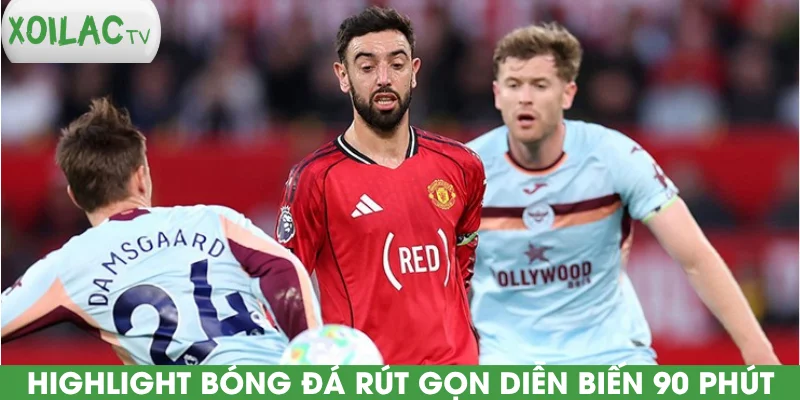 highlight-bong-da-rut-gon-dien-bien-90-phut